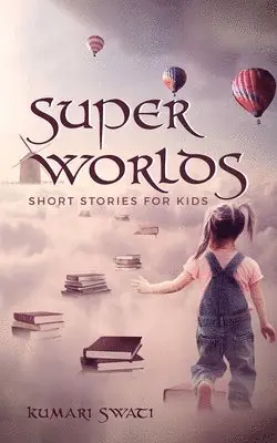 Kumari Swati - Super Worlds, Häftad. Tillgänglighet: Lägg i varukorg