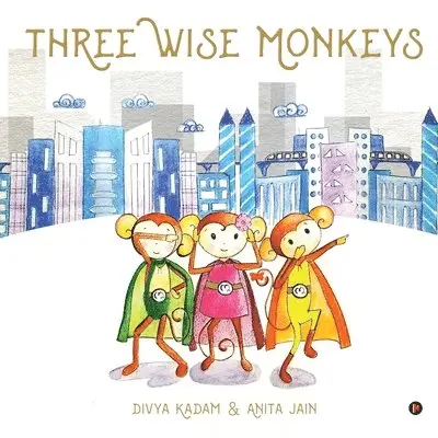 Anita Jain Divya Kadam - Three Wise Monkeys, Häftad. Tillgänglighet: Lägg i varukorg