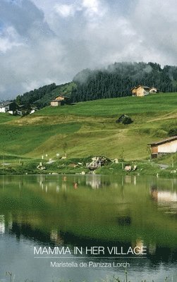 Maristella De Panizza Lorch - Mamma in her village, Inbunden