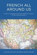French All Around Us: French Language and Francophone Culture in the United States