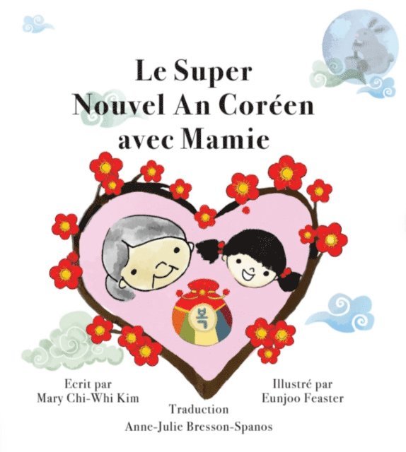 Mary Chi-Whi Kim, Eunjoo Feaster - Le super nouvel an coréen avec mamie, E-bok. Tillgänglighet: Lägg i varukorg