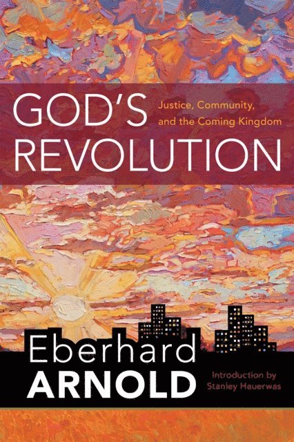 Eberhard Arnold - God's Revolution, E-bok