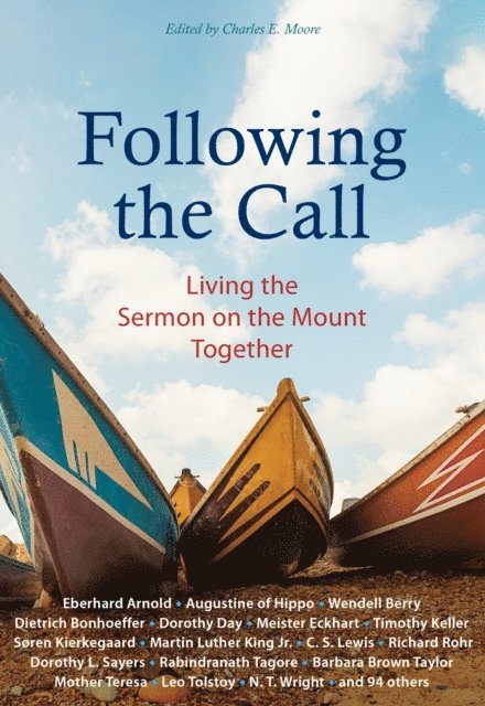 C. S. Lewis, Dr. Martin Luther King Jr., Mother Teresa, Dietrich Bonhoeffer, Eberhard Arnold - Following the Call, E-bok