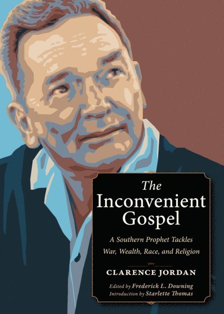 Clarence Jordan, Frederick L. Downing - Inconvenient Gospel, E-bok