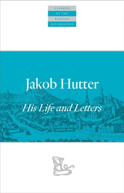 Jakob Hutter, Jonathan Seiling, Emmy Barth Maendel - Jakob Hutter, E-bok