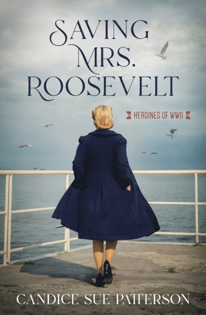 Candice Sue Patterson - Saving Mrs. Roosevelt, E-bok