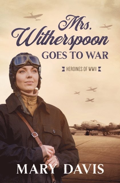 Mary Davis - Mrs. Witherspoon Goes to War, E-bok