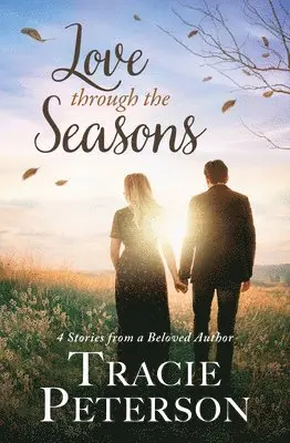 Tracie Peterson - Love Through the Seasons: 4 Stories from Beloved Author, Häftad. Tillgänglighet: Lägg i varukorg