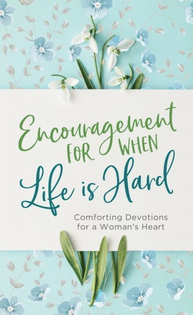 Renae Brumbaugh Green - Encouragement for When Life Is Hard, E-bok