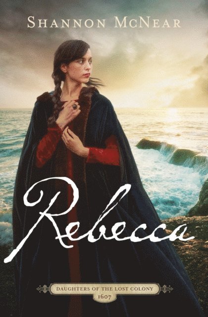 Shannon McNear - Rebecca, E-bok