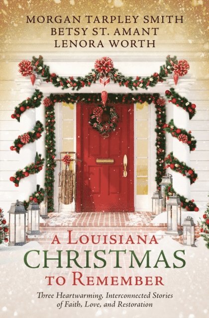 Lenora Worth, Morgan Tarpley Smith, Betsy St. Amant - Louisiana Christmas to Remember, E-bok