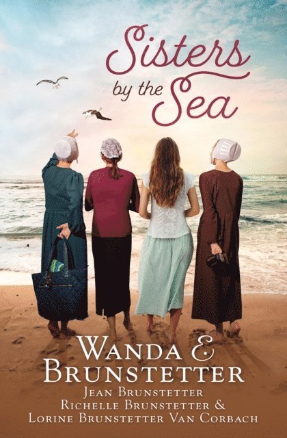 Lorine Brunstetter Van Corbach, Richelle Brunstetter, Jean Brunstetter, Wanda E. Brunstetter - Sisters by the Sea, E-bok
