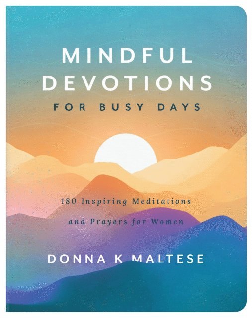 Donna K. Maltese - Mindful Devotions for Busy Days, E-bok