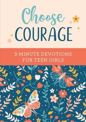 Renae Brumbaugh Green - Choose Courage: 3-Minute Devotions for Teen Girls, Häftad
