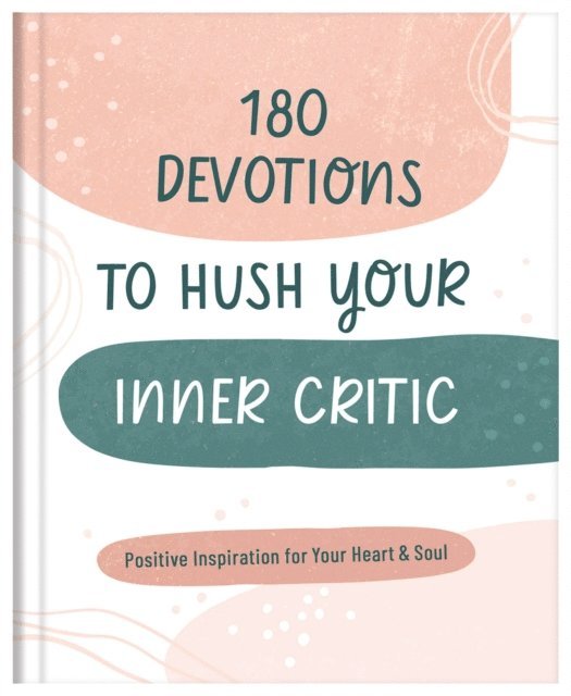 Donna K. Maltese - 180 Devotions to Hush Your Inner Critic, E-bok