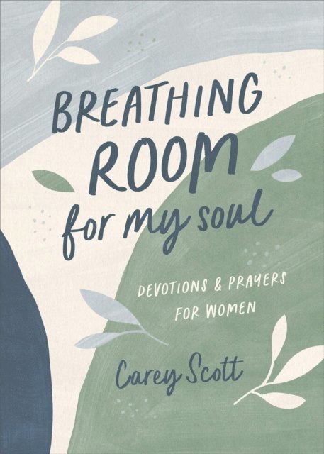 Carey Scott - Breathing Room for My Soul, E-bok