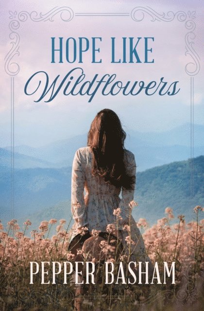 Pepper Basham - Hope Like Wildflowers, E-bok