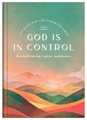 Pamela L. McQuade - God Is in Control Devotions for Women: 100 Readings for Troubled Times, Inbunden