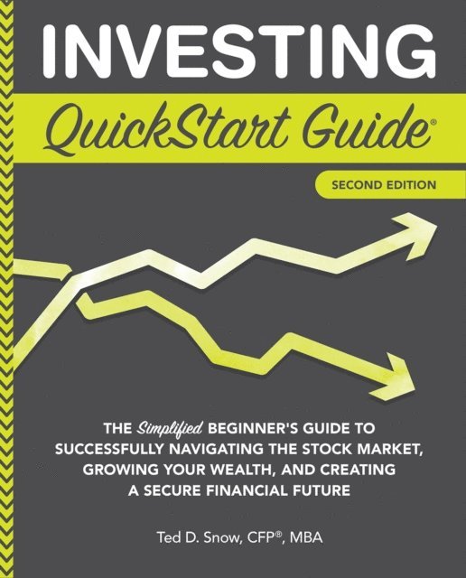Ted D. Snow CFP MBA - Investing QuickStart Guide - 2nd Edition, E-bok