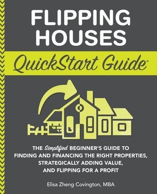 Elisa Zheng Covington - Flipping Houses QuickStart Guide, Häftad