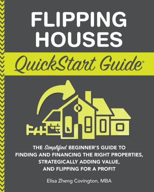 Elisa Zheng Covington - Flipping Houses QuickStart Guide, E-bok