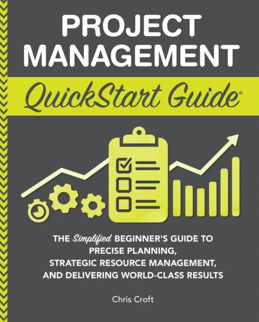Chris Croft - Project Management QuickStart Guide, E-bok