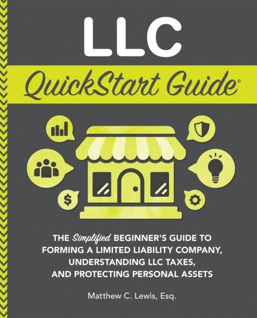 Esq. Matthew C. Lewis - LLC QuickStart Guide, E-bok