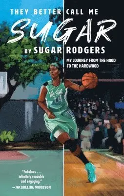 Sugar Rodgers - They Better Call Me Sugar: My Journey from the Hood to the Hardwood, Inbunden. Tillgänglighet: Lägg i varukorg