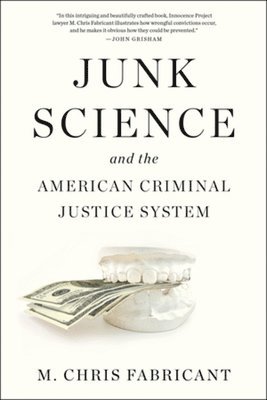 M. Chris Fabricant - Junk Science and the American Criminal Justice System, Inbunden. Tillgänglighet: Lägg i varukorg