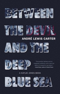 André Lewis Carter - Between the Devil and the Deep Blue Sea, Inbunden