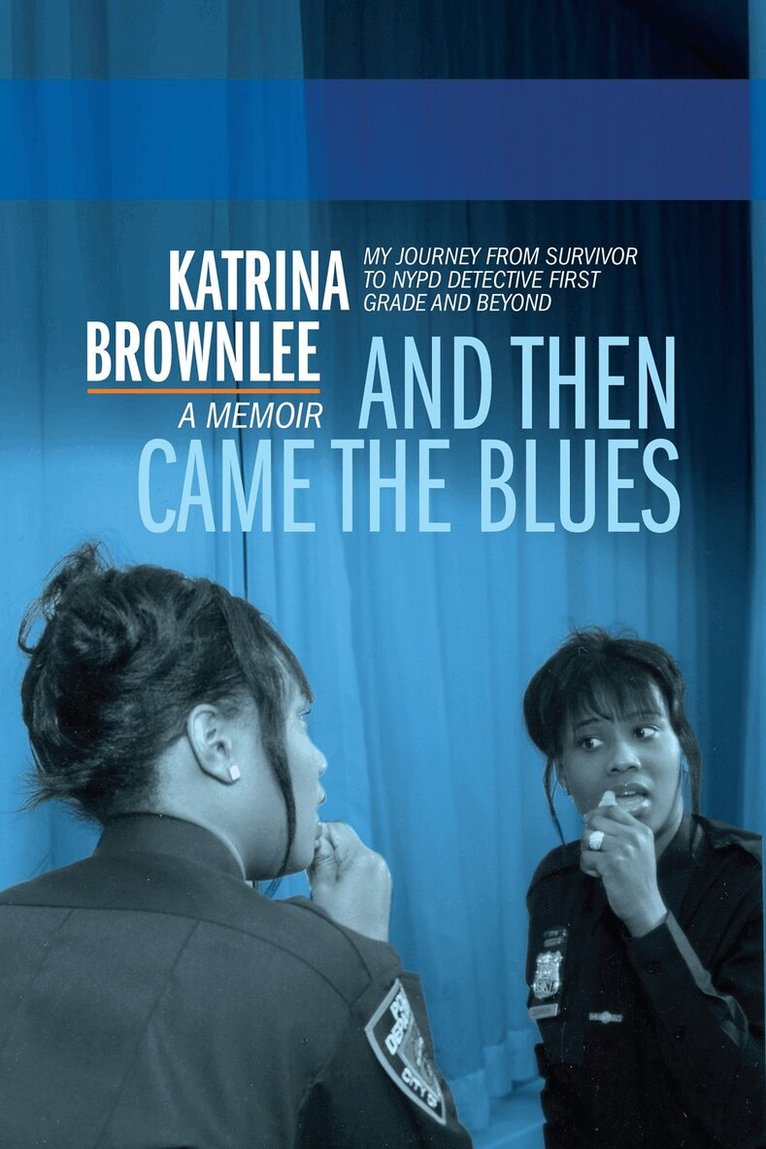 Katrina Brownlee - And Then Came The Blues, Inbunden