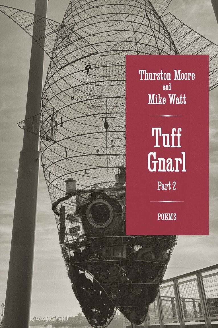 Thurston Moore, Mike Watt - Tuff Gnarl, Part 2, Inbunden. Tillgänglighet: Kommande