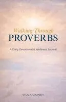 Viola Gainey - Walking Through Proverbs, Häftad. Tillgänglighet: Lägg i varukorg