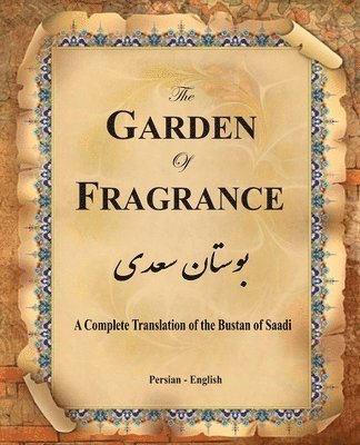 Muslih Al-Din Bin Abdalla Saadi Shirazi, Hamid Eslamian - Garden of Fragrance, Häftad