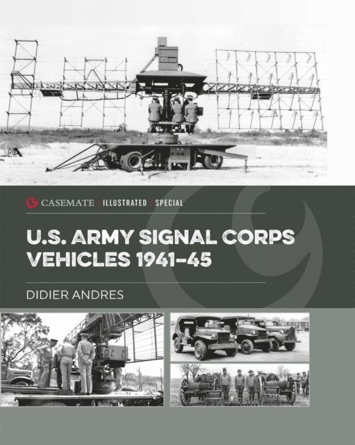 Didier Andres - U.S. Army Signal Corps Vehicles 1941-45, E-bok