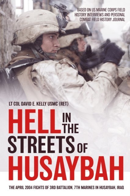 David E. Kelly - Hell in the Streets of Husaybah, E-bok
