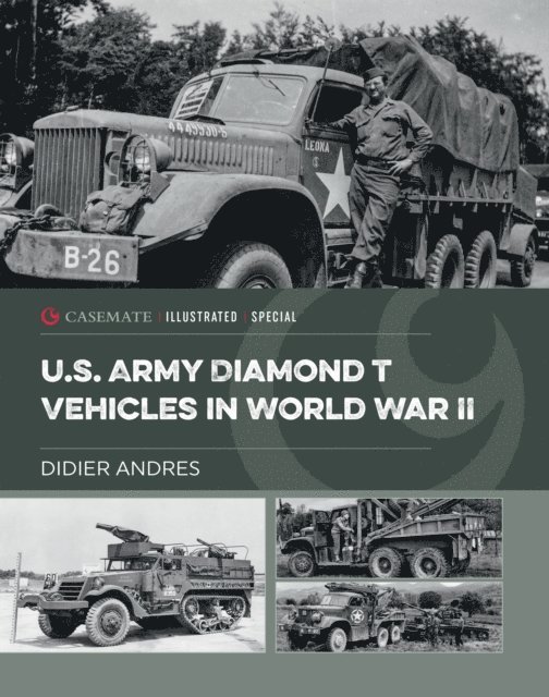 Didier Andres - U.S. Army Diamond T Vehicles in World War II, E-bok