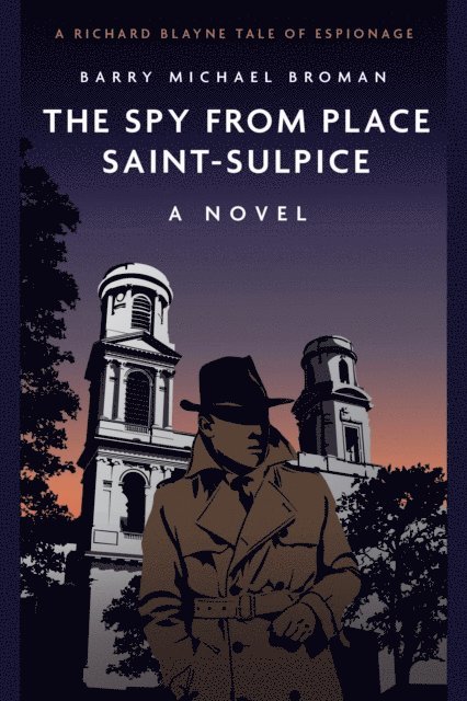 Barry Michael Broman - Spy from Place Saint-Sulpice, E-bok. Tillgänglighet: Lägg i varukorg