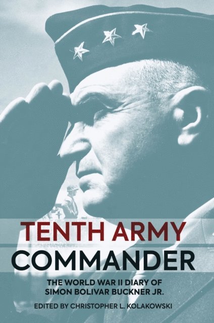 Christopher L. Kolakowski - Tenth Army Commander, E-bok