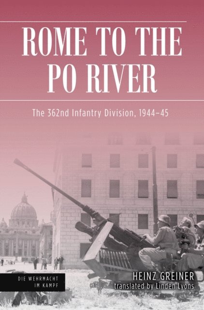 Matthias Strohn, Heinz Greiner - Rome to the Po River, E-bok