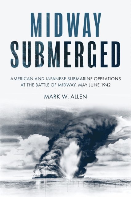 Mark W. Allen - Midway Submerged, E-bok