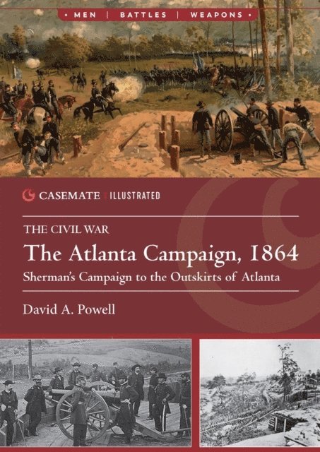 David A. Powell - Atlanta Campaign, 1864: Sherman's Campaign to the Outskirts of Atlanta, E-bok