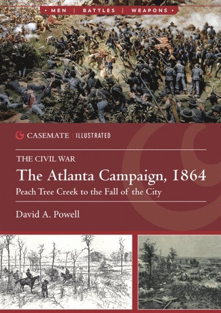 David A. Powell - Atlanta Campaign, 1864: Peach Tree Creek to the Fall of the City, E-bok