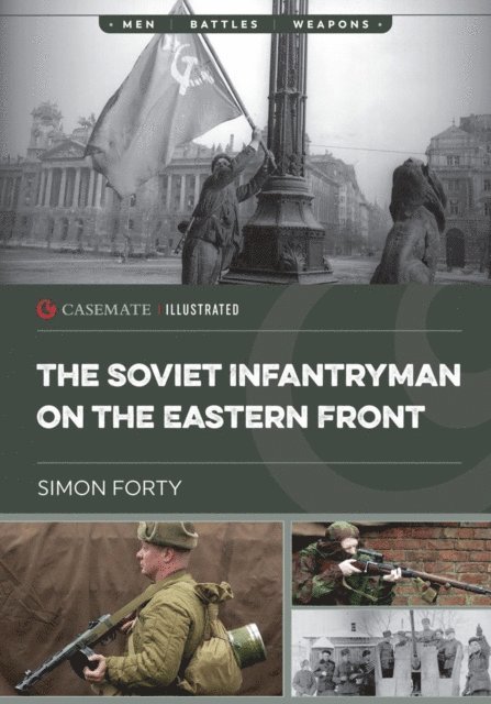 Simon Forty - Soviet Infantryman on the Eastern Front, E-bok