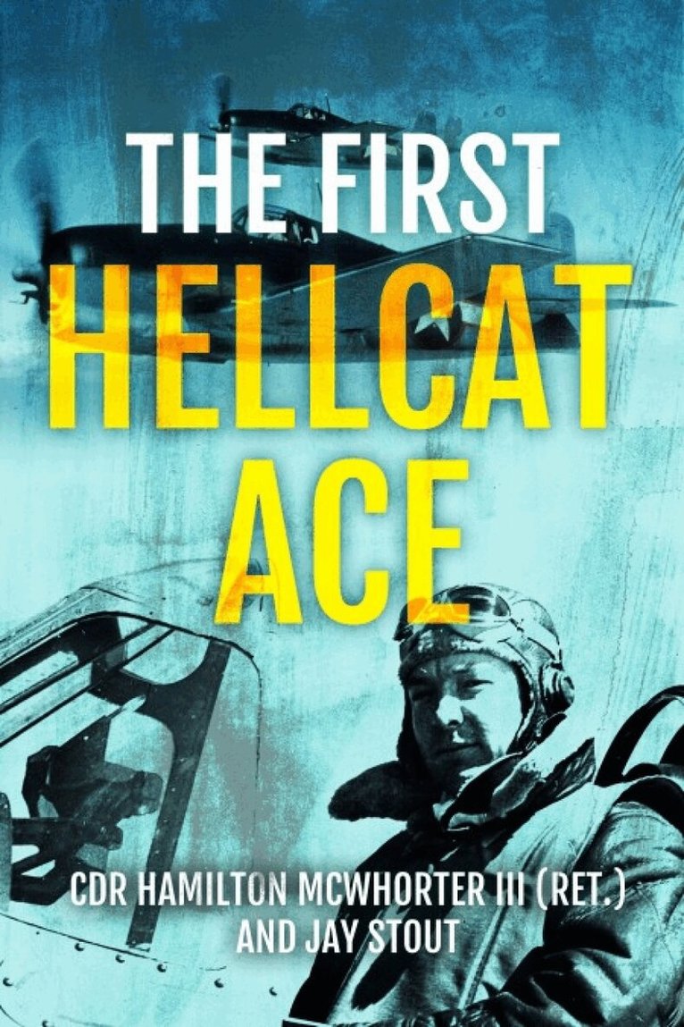 Hamilton McWhorter, Jay A Stout - First Hellcat Ace, Inbunden. Tillgänglighet: Lägg i varukorg