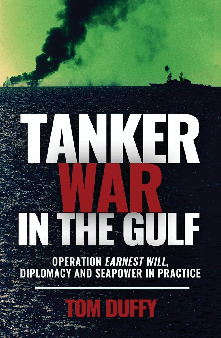 Tom Duffy - Tanker War in the Gulf, Inbunden