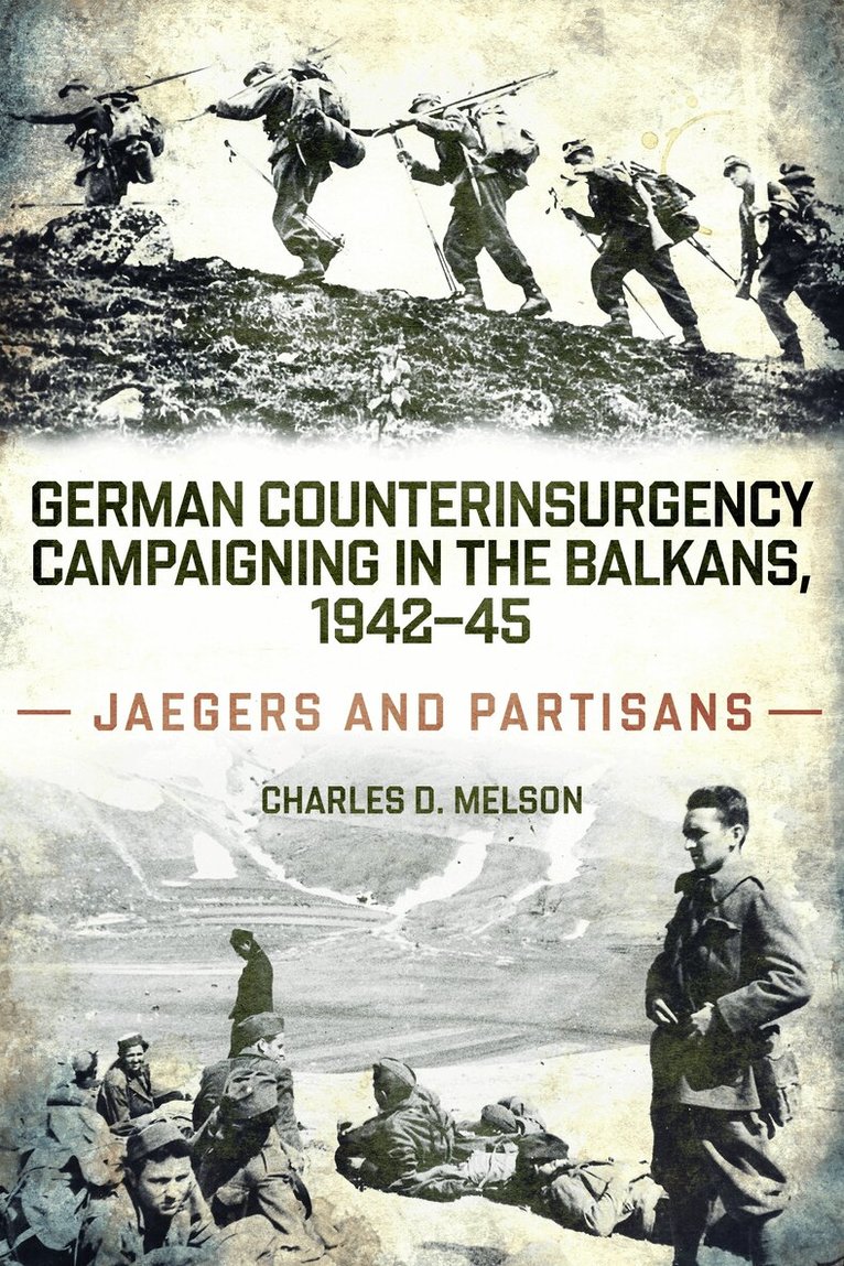 Charles Melson - German Counterinsurgency Campaigning in the Balkans, 1942–45, Inbunden. Tillgänglighet: Lägg i varukorg