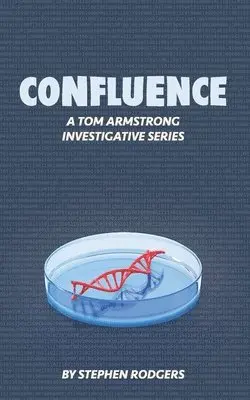 Stephen Rodgers - Confluence: A Tom Armstrong Investigative Series, Häftad. Tillgänglighet: Lägg i varukorg