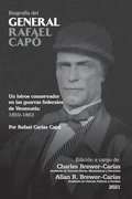 BIOGRAFIA DEL GENERAL RAFAEL CAPO. Un heroe conservador en las guerras federales de Venezuela 1859-1863