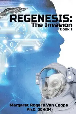 Margaret Rogers Van Coops Dch(im) - REGENESIS (A Trilogy) BOOK 1 THE INVASION, Häftad. Tillgänglighet: Lägg i varukorg